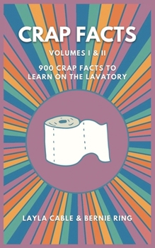 Paperback Crap Facts Volume I & II: 900 crap facts to learn on the lavatory Book