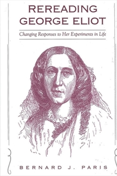 Paperback Rereading George Eliot: Changing Responses to Her Experiments in Life Book
