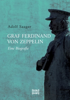 Paperback Graf Ferdinand von Zeppelin: Eine Biografie [German] Book
