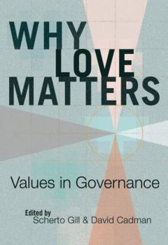 Paperback Why Love Matters: Values in Governance Book