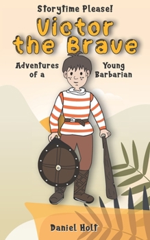 Paperback Victor the Brave: Adventures of a Young Barbarian Book