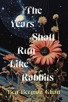 Paperback The Years Shall Run Like Rabbits Book