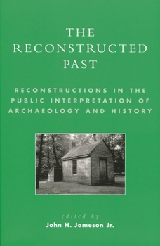 Paperback Reconstructed Past: Reconstructions in the Public Interpretation of Archaeology and History Book