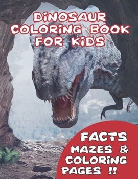 Paperback Dinosaur Coloring Book for Kids: With Facts, Mazes And Unique Coloring pages Book