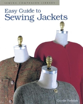 Paperback Easy Guide to Sewing Jackets: Sewing Companion Library Book