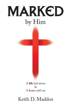 Paperback Marked by Him: A Life Laid Down & a Heart Sold Out Book