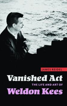 Hardcover Vanished Act: The Life and Art of Weldon Kees Book