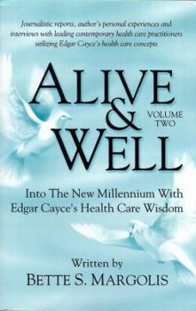 Paperback Alive & Well: Volume Two, Into the New Millennium with Edgar Cayce's Health Care Wisdom Book