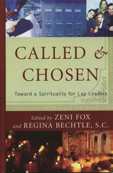 Paperback Called and Chosen: Toward a Spirituality for Lay Leaders Book