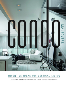 Paperback Condo Makeovers: Inventive Ideas for Vertical Living Book