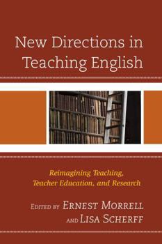 Paperback New Directions in Teaching English: Reimagining Teaching, Teacher Education, and Research Book