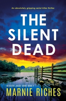 The Silent Dead: An absolutely gripping serial killer thriller - Book #2 of the Detective Jackie Cooke
