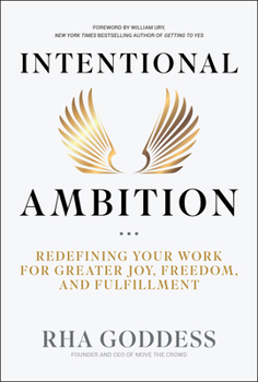 Hardcover Intentional Ambition: Redefining Your Work for Greater Joy, Freedom, and Fulfillment Book