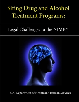 Paperback Siting Drug and Alcohol Treatment Programs: Legal Challenges to the NIMBY Syndrome Book