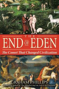 Paperback The End of Eden: The Comet That Changed Civilization Book