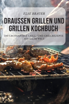 Paperback Draussen Grillen Und Grillen Kochbuch [German] Book