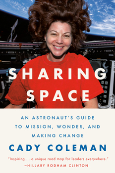 Hardcover Sharing Space: An Astronaut's Guide to Mission, Wonder, and Making Change Book