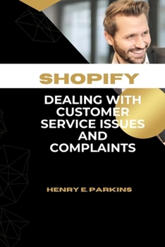 Paperback Shopify: Dealing with Customer Service Issues and Complaints Book