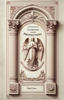 Paperback Prayers for my Guardian Angel's Protection Book