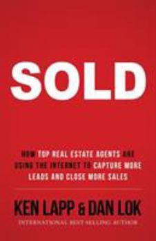 Paperback Sold: How Top Real Estate Agents Are Using The Internet To Capture More Leads And Close More Sales Book