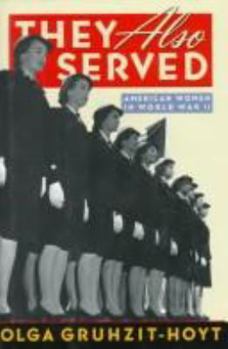 Hardcover They Also Served: American Women in World War II Book