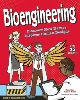 Hardcover Bioengineering: Discover How Nature Inspires Human Designs with 25 Projects Book