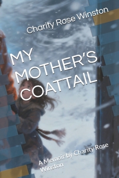 Paperback My Mother's Coattail: A Memoir by Charity Rose Winston Book