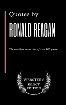 Paperback Quotes by Ronald Reagan: The complete collection of over 100 quotes Book