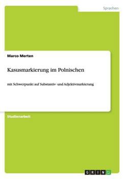 Paperback Kasusmarkierung im Polnischen: mit Schwerpunkt auf Substantiv- und Adjektivmarkierung [German] Book