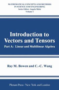 Hardcover Introduction to Vectors and Tensors Volume 1: Linear and Multilinear Algebra Book