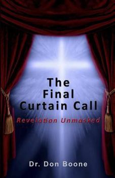 Paperback The Final Curtain Call: Revelation Unmasked Book