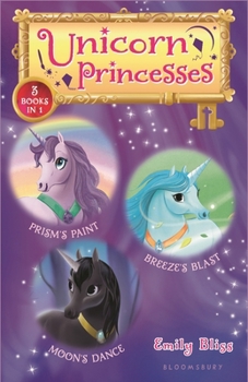 Hardcover Unicorn Princesses Bind-Up Books 4-6: Prism's Paint, Breeze's Blast, and Moon's Dance Book