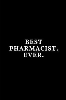 Paperback Best Pharmacist. Ever.: A Wide Ruled Line Notebook Book