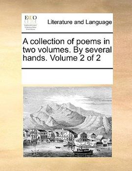 Paperback A collection of poems in two volumes. By several hands. Volume 2 of 2 Book