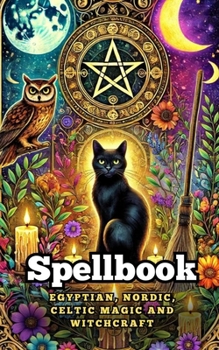 Paperback Spellbook: Egyptian, Nordic, Celtic Magic and Witchcraft Book