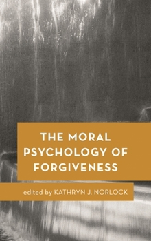 Paperback The Moral Psychology of Forgiveness Book