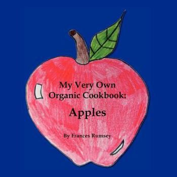 Paperback My Very Own Organic Cookbook: Apples Book