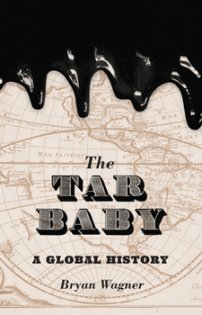 Hardcover The Tar Baby: A Global History Book