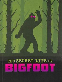 Paperback Raintree The Secret Life of Bigfoot (The Secret Lives of Cryptids). Book