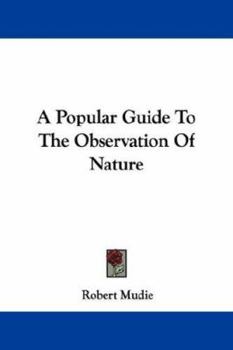Paperback A Popular Guide To The Observation Of Nature Book