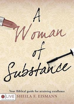 Paperback A Woman of Substance: Your Biblical Guide for Attaining Excellence Book