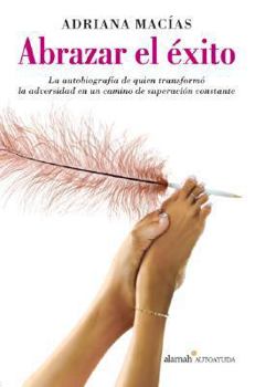 Paperback Abrazar el exito/ Embrassing the Success (Spanish Edition) [Spanish] Book