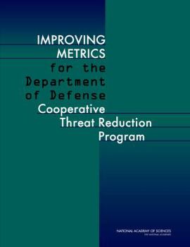 Paperback Improving Metrics for the Department of Defense Cooperative Threat Reduction Program Book