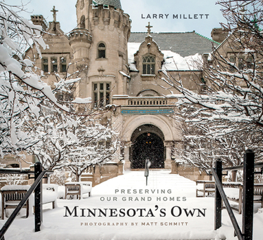 Hardcover Minnesota's Own: Preserving Our Grand Homes Book