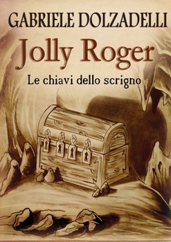 Jolly Roger Vol.2: Le chiavi dello scrigno - Book #2 of the Jolly Roger