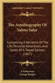 The Autobiography of the Late Salmo Salar, Esq.