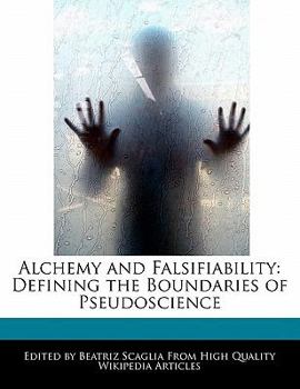 Alchemy and Falsifiability : Defining the Boundaries of Pseudoscience