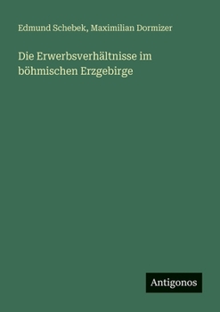 Paperback Die Erwerbsverhältnisse im böhmischen Erzgebirge [German] Book