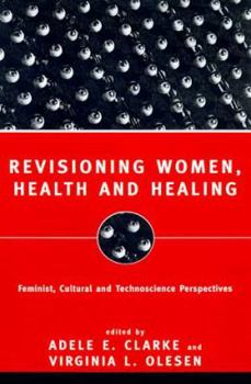 Paperback Revisioning Women, Health and Healing: Feminist, Cultural and Technoscience Perspectives Book