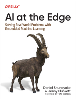 Paperback AI at the Edge: Solving Real-World Problems with Embedded Machine Learning Book